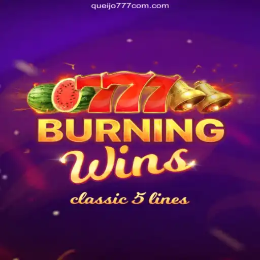 Discover the Thrills of Playing 'BurningWins' on Queijo777